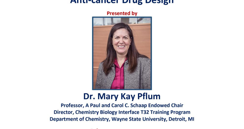Dr. Mary Kay Pflum, Professor and A Paul and Carol C. Schaap, Endowed Chair and Director of the Chemistry Biology Interface T32 Training Program at Wayne State University.