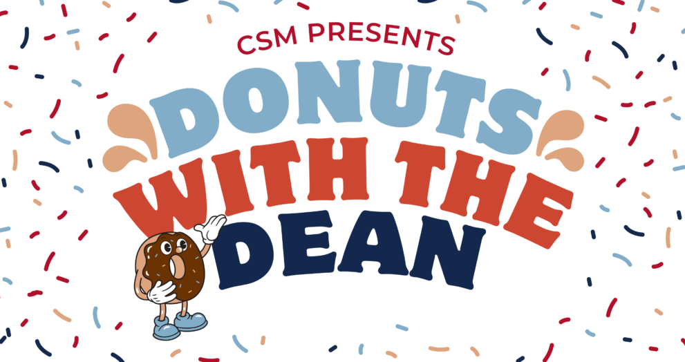 a donut next to the title "CSM Presents Donuts with the Dean"